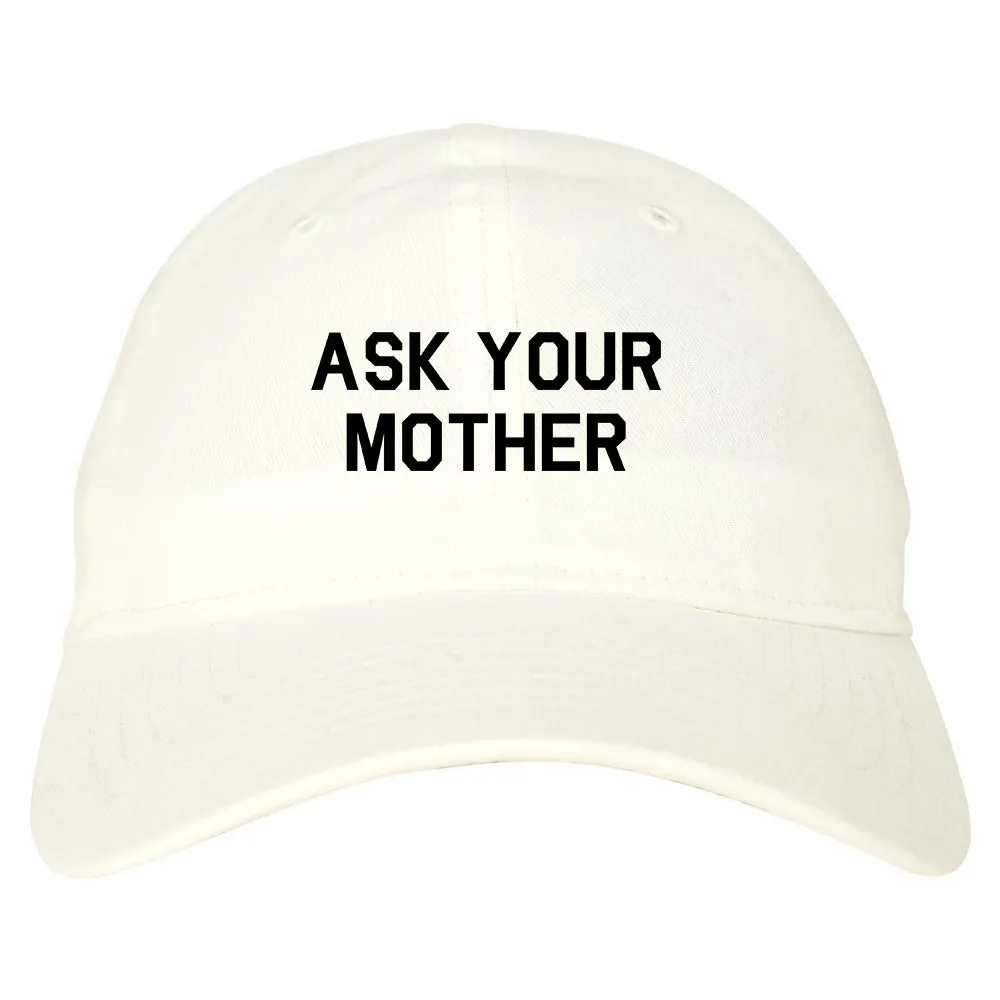 Ask Your Mother Funny Dad Mens Dad Hat