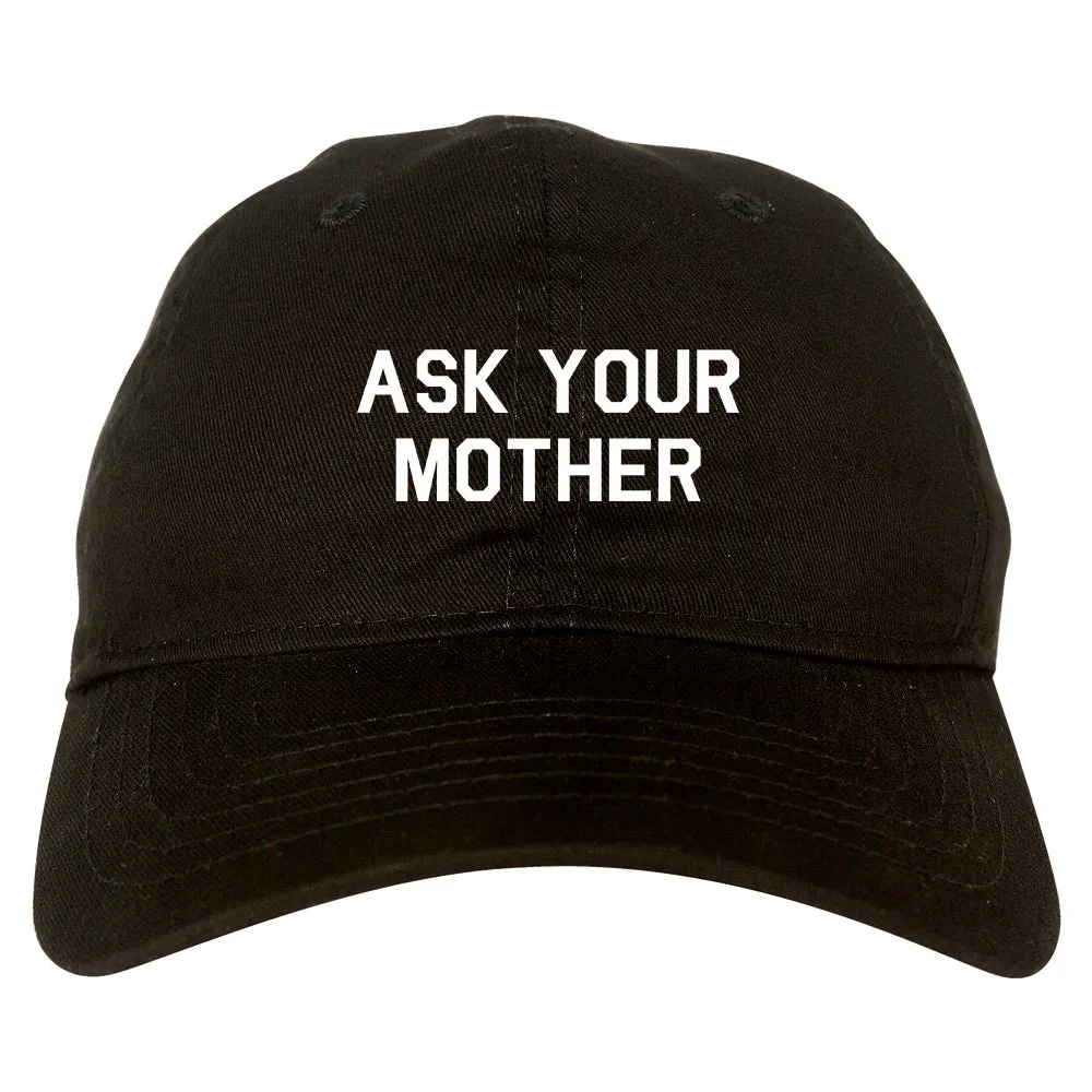 Ask Your Mother Funny Dad Mens Dad Hat